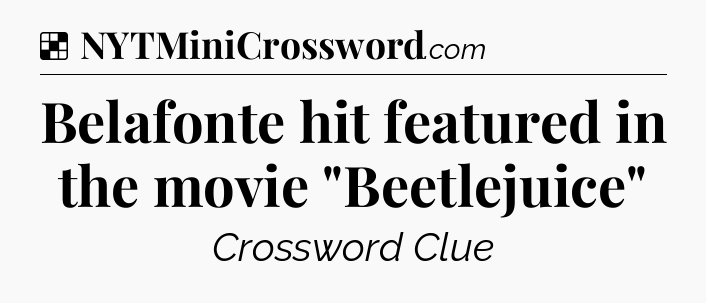 Solution: Belafonte hit featured in the movie 