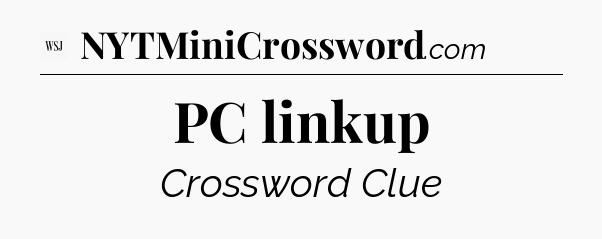 PC linkup - WSJ Crossword