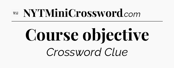 Course objective - WSJ Crossword
