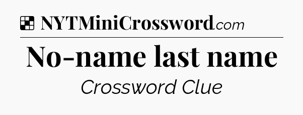 Solution: No-name last name - NYT Crossword