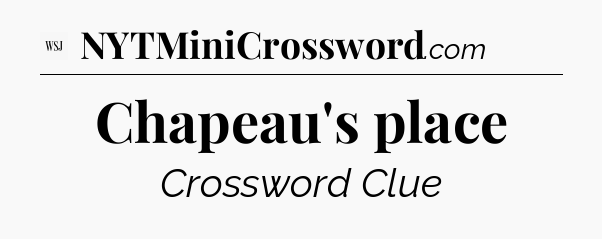 Chapeau's place - WSJ Crossword