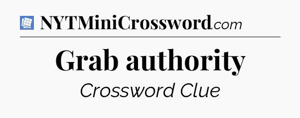 Grab authority Puzzle Page Crossword Clue