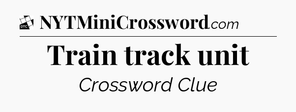 Train track unit - Daily Themed Classic Crossword