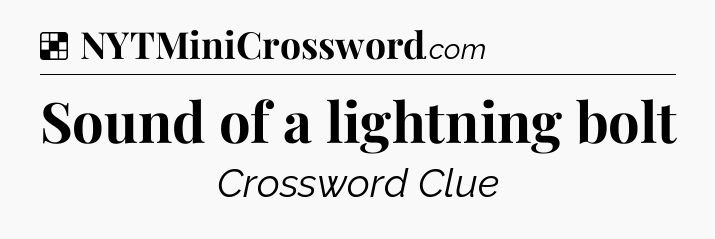 Solution: Sound of a lightning bolt - NYT Crossword