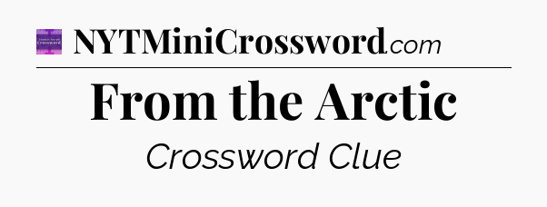 From the Arctic - Thomas Joseph Crossword
