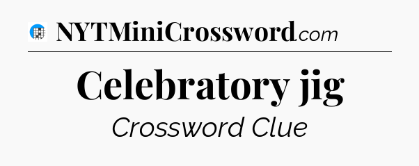 Celebratory jig Crossword Clue