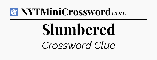 Slumbered Puzzle Page Crossword Clue