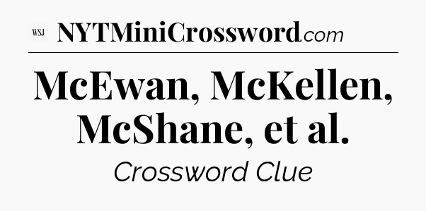 McEwan, McKellen, McShane, et al - WSJ Crossword