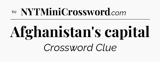 Afghanistan's capital - WSJ Crossword