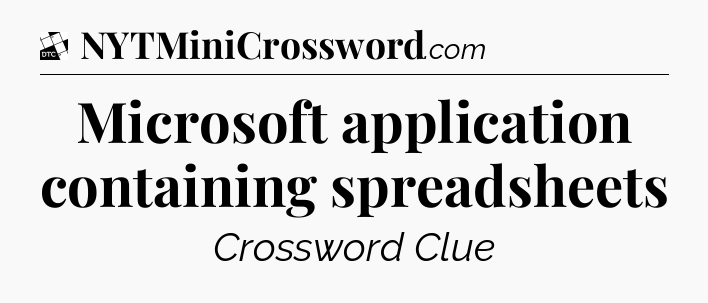 Microsoft application containing spreadsheets - Daily Themed Classic Crossword