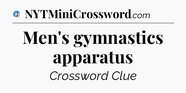 Men's gymnastics apparatus Crossword Clue