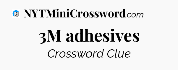 3M adhesives Crossword Clue
