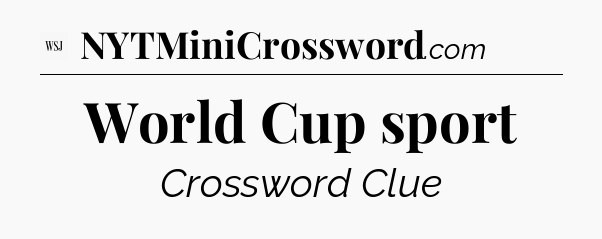 World Cup sport - WSJ Crossword