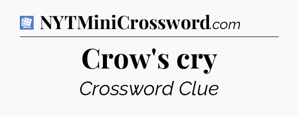 Crow's cry Puzzle Page Crossword Clue