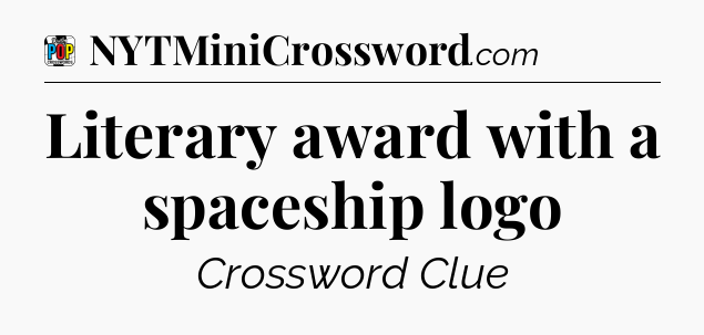 Literary award with a spaceship logo Crossword Clue