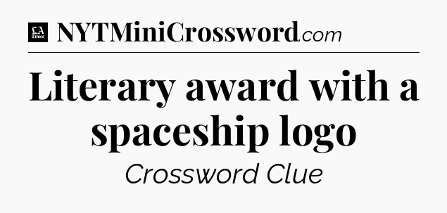 Literary award with a spaceship logo - LA Times Crossword