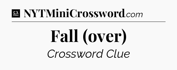 Fall (over) - LA Times Crossword