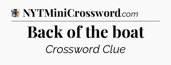 Back of the boat Crossword Clue