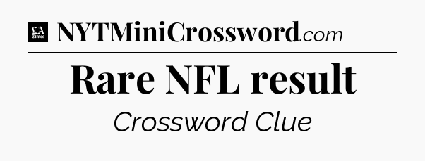 Rare NFL result - LA Times Crossword