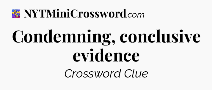 Condemning, conclusive evidence Codycross
