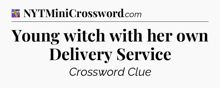 Young witch with her own Delivery Service Codycross