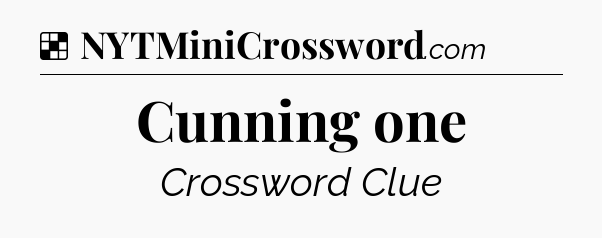 Solution: Cunning one - NYT Crossword
