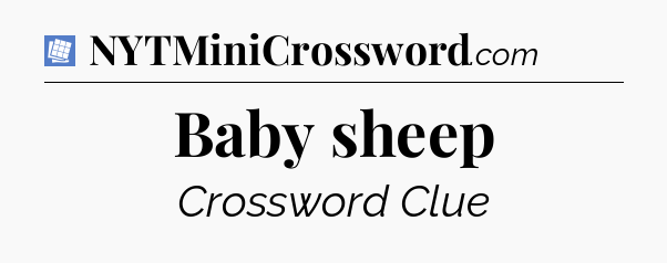 Baby sheep Puzzle Page Crossword Clue