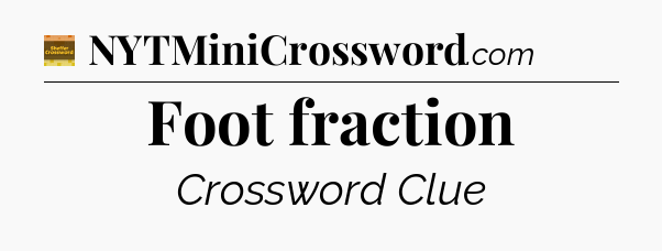 Foot fraction - Eugene Sheffer Crossword