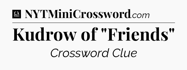 Kudrow of 