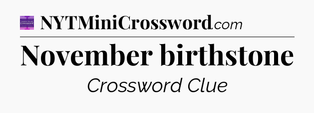 November birthstone - Thomas Joseph Crossword