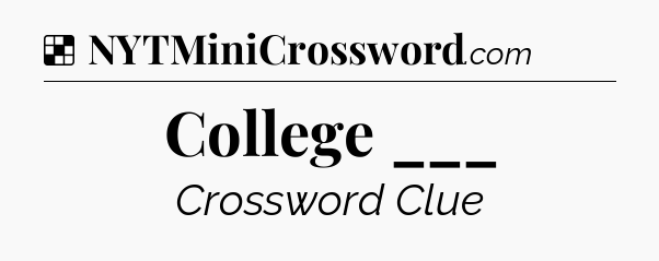 Solution: College ___ - NYT Crossword