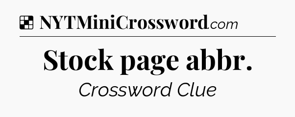 Solution: Stock page abbr - NYT Crossword