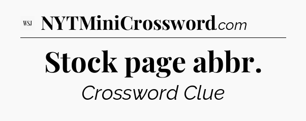 Stock page abbr - WSJ Crossword