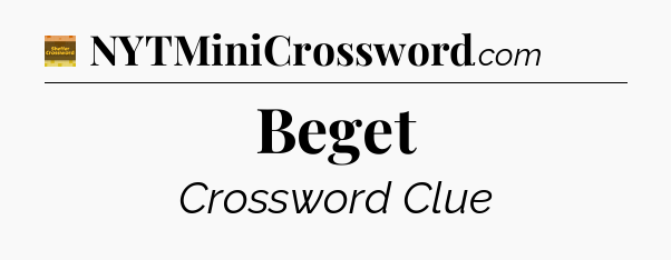 Beget - Eugene Sheffer Crossword