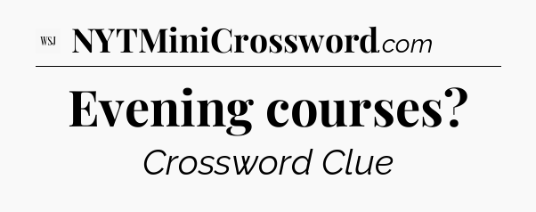 Evening courses - WSJ Crossword