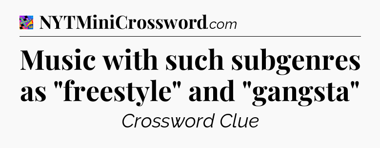 Music with such subgenres as 