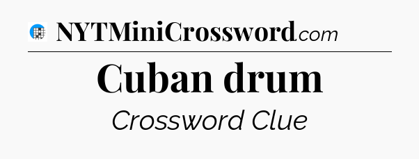 Cuban drum Crossword Clue