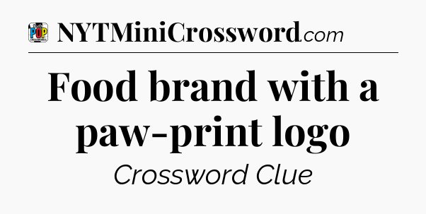 Food brand with a paw-print logo Crossword Clue