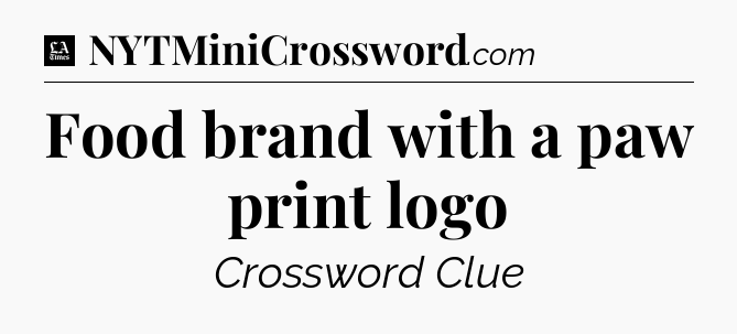 Food brand with a paw print logo - LA Times Crossword