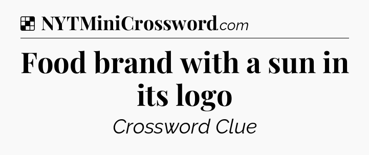 Solution: Food brand with a sun in its logo - NYT Crossword