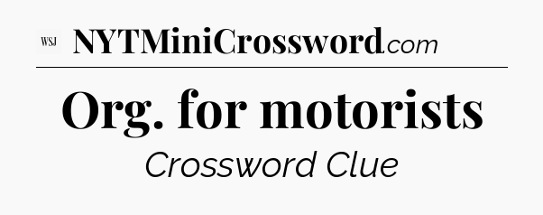 Org. for motorists - WSJ Crossword