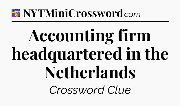 Accounting firm headquartered in the Netherlands Codycross