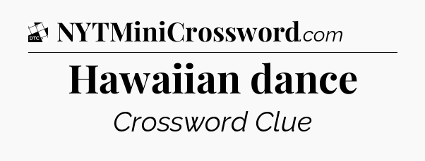 Hawaiian dance - Daily Themed Classic Crossword