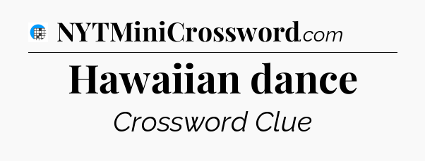 Hawaiian dance Crossword Clue