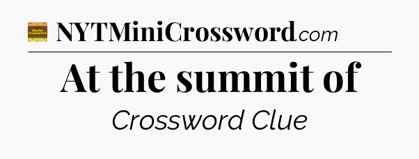 At the summit of crossword clue Eugene Sheffer