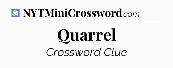 Quarrel Puzzle Page Crossword Clue