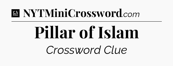 Pillar of Islam - LA Times Crossword