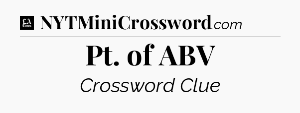 Pt. of ABV - LA Times Crossword