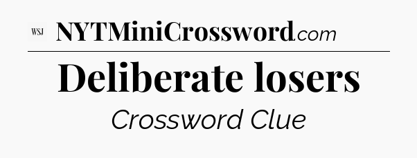 Deliberate losers - WSJ Crossword