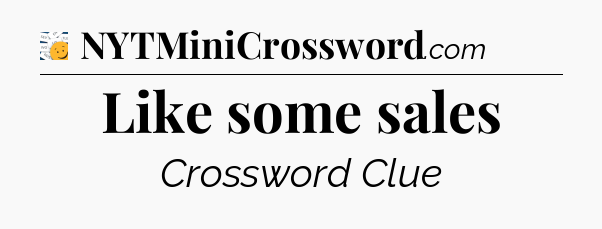 Like some sales - 7 Little Words